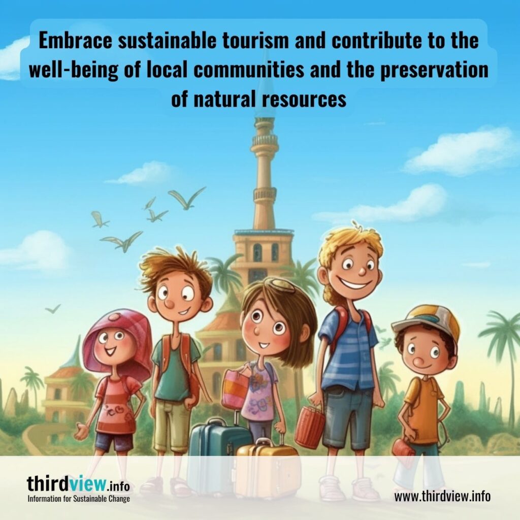 Embrace sustainable tourism and contribute to the well-being of local communities and the preservation of natural resources