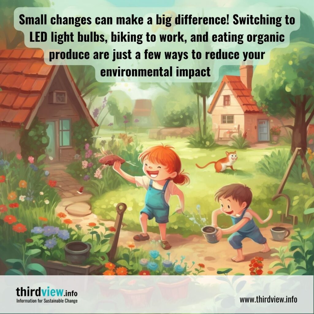 Small changes can make a big difference! Switching to LED light bulbs, biking to work, and eating organic produce are just a few ways to reduce your environmental impact.