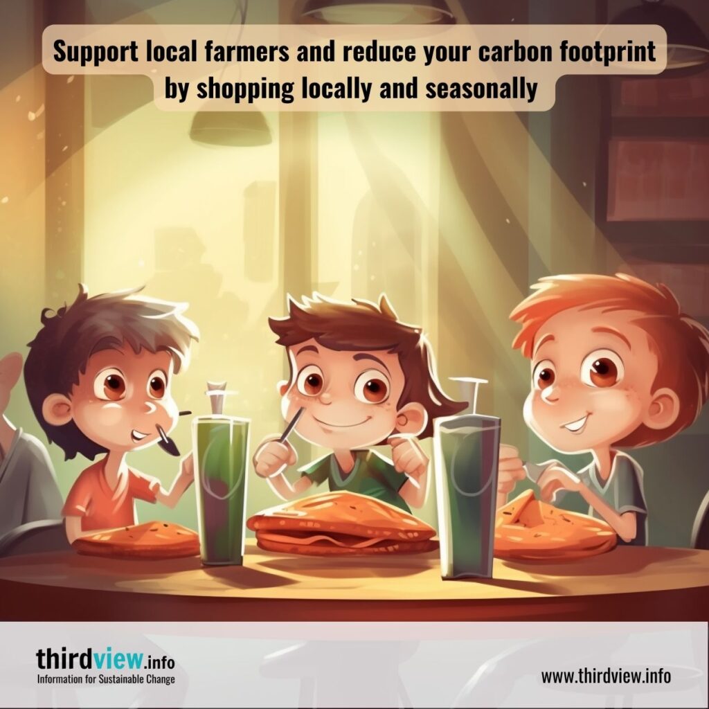 Support local farmers and reduce your carbon footprint by shopping locally and seasonally