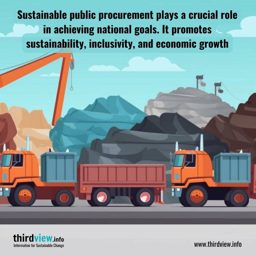 Sustainable public procurement plays a crucial role in achieving national goals. It promotes sustainability, inclusivity, and economic growth.
