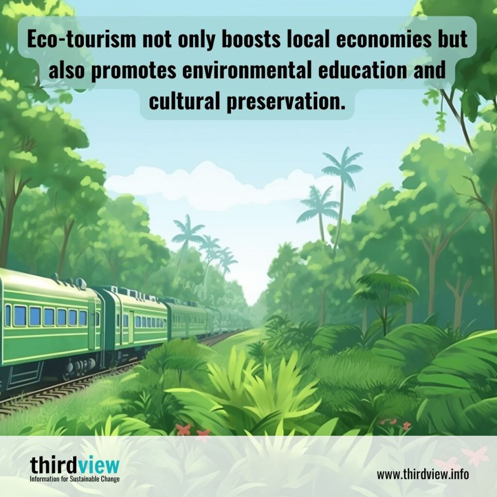 Eco-tourism not only boosts local economies but also promotes environmental education and cultural preservation.