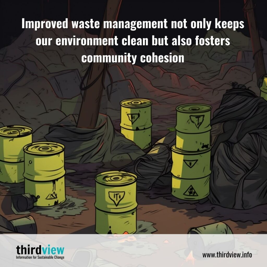 Improved waste management not only keeps our environment clean but also fosters community cohesion
