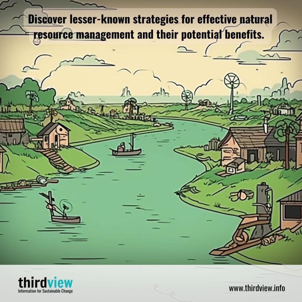 Discover lesser-known strategies for effective natural resource management and their potential benefits