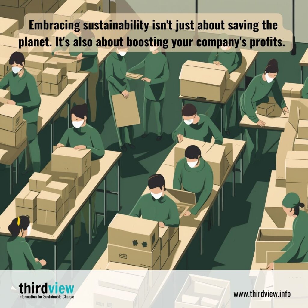 Embracing sustainability isn't just about saving the planet. It's also about boosting your company's profits